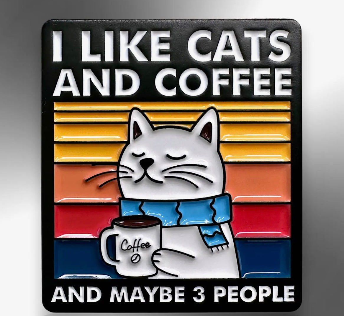 The little pin company “I like cats and coffee - and maybe 3 people” pin