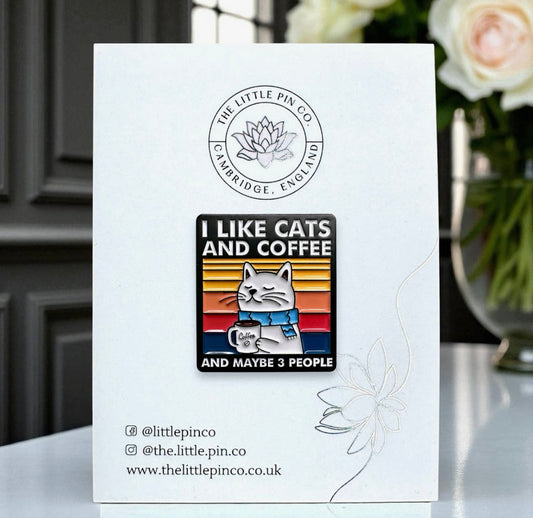 The little pin company “I like cats and coffee - and maybe 3 people” pin